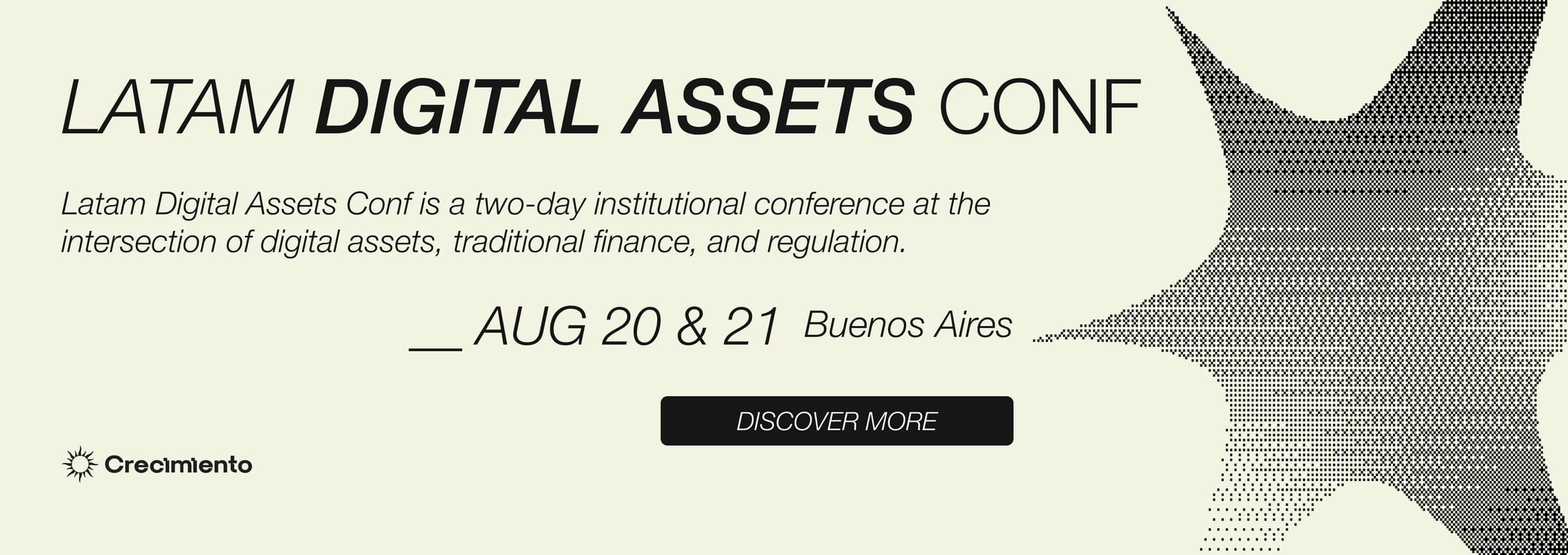 Latam Digital Assets Conf: a two-day institutional conference at the intersection of digital assets, traditional finance, and regulation. August 20 and 21, Buenos Aires.